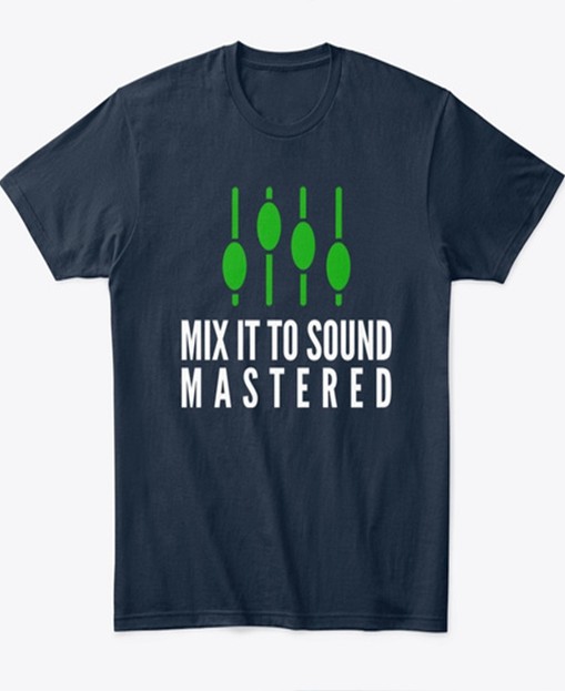 Mix it to sound Mastered